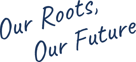 Our Roots, Our Future