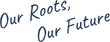 Our Roots, Our Future